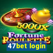 47bet login